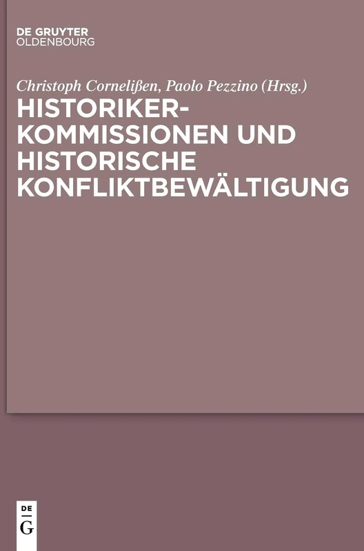 Historikerkommissionen Und Historische Konfliktbewaltigung