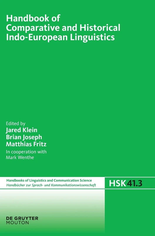 Handbook of Comparative and Historical Indo-European Linguistics: 41 (Handbücher Zur Sprach- Und Kommunikationswissenschaft / Handbooks of Linguistics ... and Communication Science [HSK], 41/3)