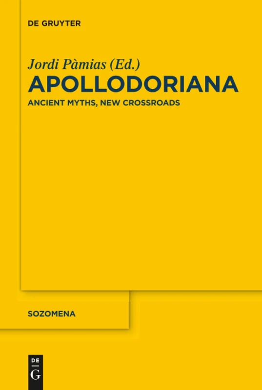 Apollodoriana: Ancient Myths, New Crossroads: 16 (Sozomena, 16) - Image 1