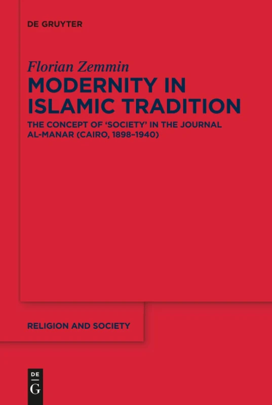 Modernity in Islamic Tradition: The Concept of ‘Society’ in the Journal al-Manar (Cairo, 1898–1940): 76 (Religion and Society, 76) - Image 1