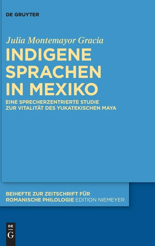 Indigene Sprachen in Mexiko: Eine Sprecherzentrierte Studie Zur Vitalitat Des Yukatekischen Maya (Beihefte Zur Zeitschrift Fur Romanische Philologie): 418 - Image 1