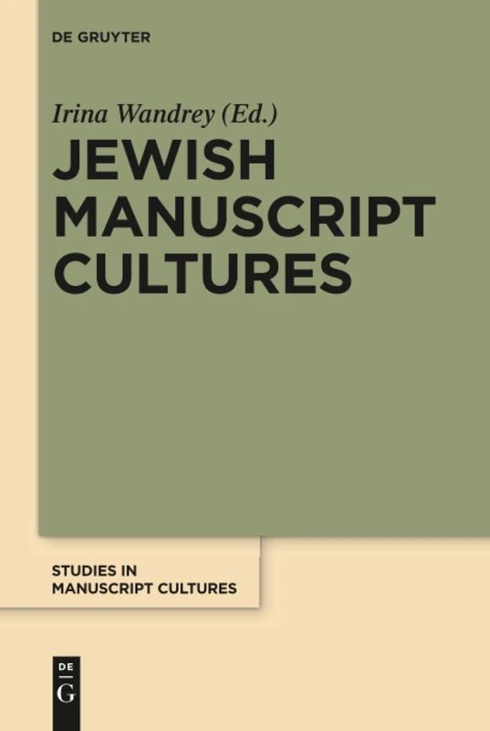 Jewish Manuscript Cultures: New Perspectives: 13 (Studies in Manuscript Cultures, 13)