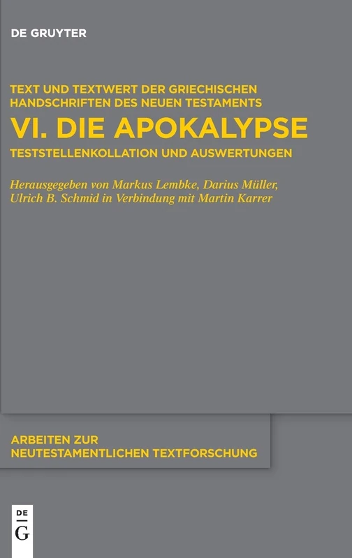 Die Apokalypse: Teststellenkollation Und Auswertungen (Arbeiten Zur Neutestamentlichen Textforschung): 49