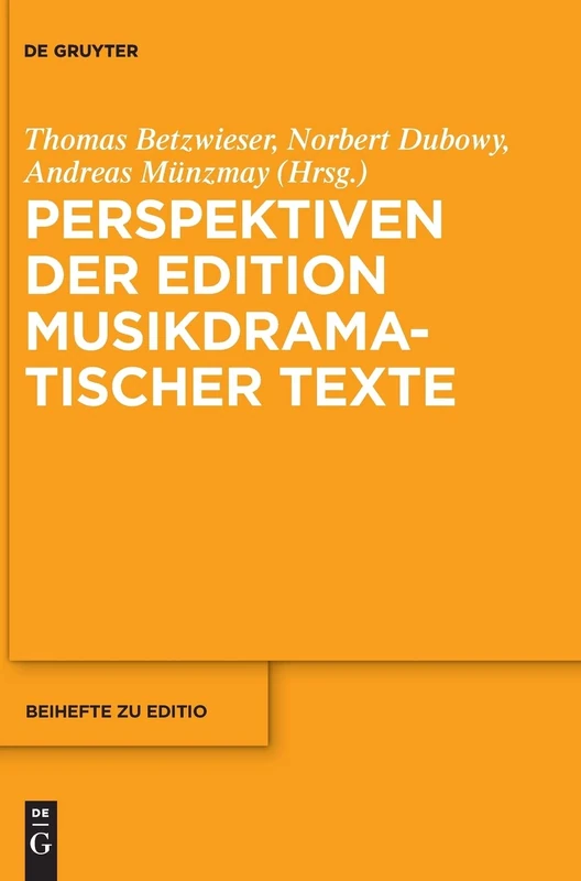 Perspektiven Der Edition Musikdramatischer Texte (editio / Beihefte): 43