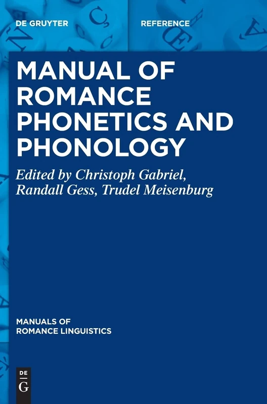 Manual of Romance Phonetics and Phonology (Manuals of Romance Linguistics, 27)
