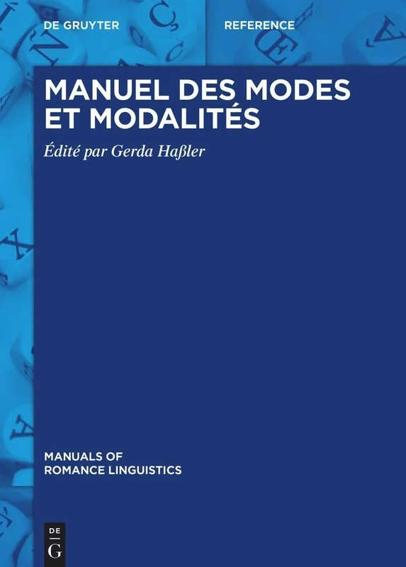 Manuel des modes et modalités: 29 (Manuals of Romance Linguistics)