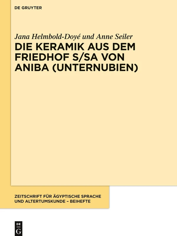 Die Keramik aus dem Friedhof S/SA von Aniba (Unternubien): 8 (Zeitschrift für ägyptische Sprache und Altertumskunde – Beihefte, 8)