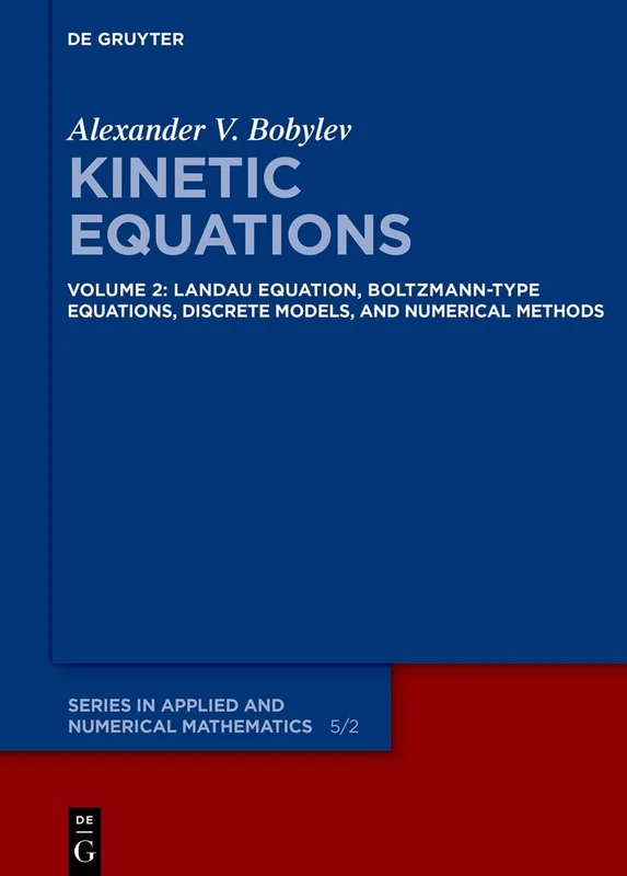 Landau Equation, Boltzmann-type Equations, Discrete Models, and Numerical Methods: 5 (De Gruyter Series in Applied and Numerical Mathematics, 5/2)