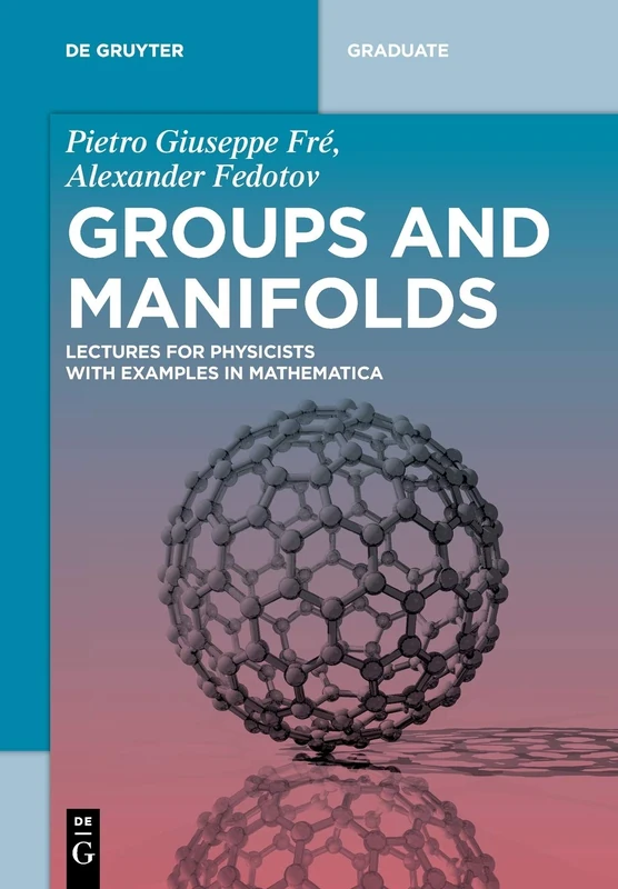 Groups and Manifolds: Lectures for Physicists with Examples in Mathematica (de Gruyter Textbook)