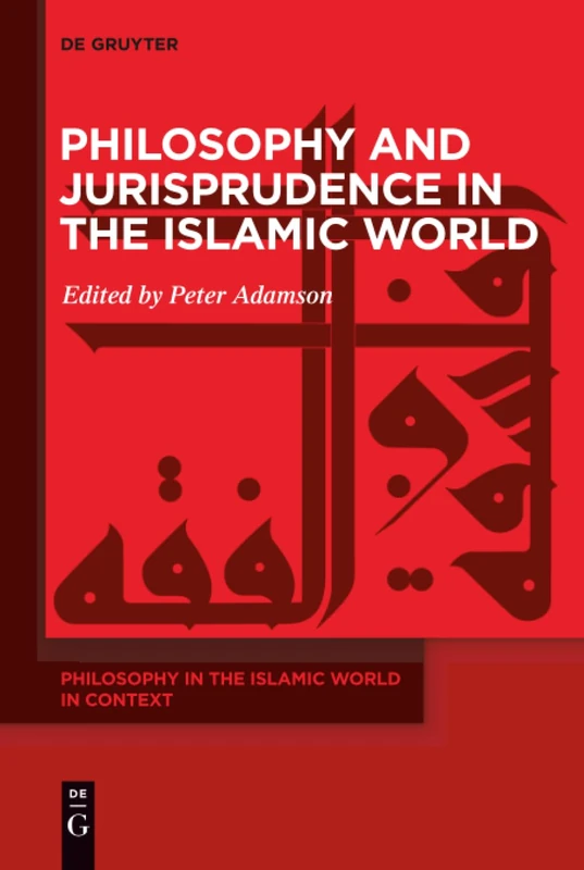Philosophy and Jurisprudence in the Islamic World (Philosophy in the Islamic World in Context, 1)