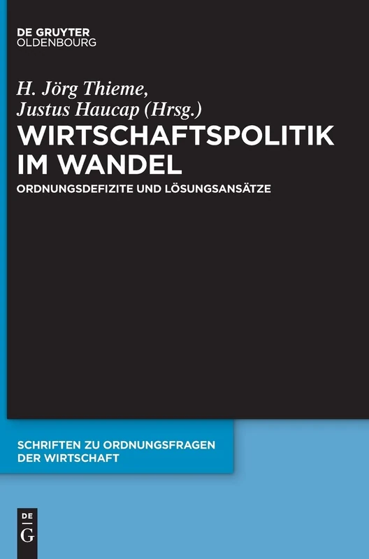 Wirtschaftspolitik Im Wandel: Ordnungsdefizite Und Lösungsansätze (Schriften Zu Ordnungsfragen Der Wirtschaft): 105