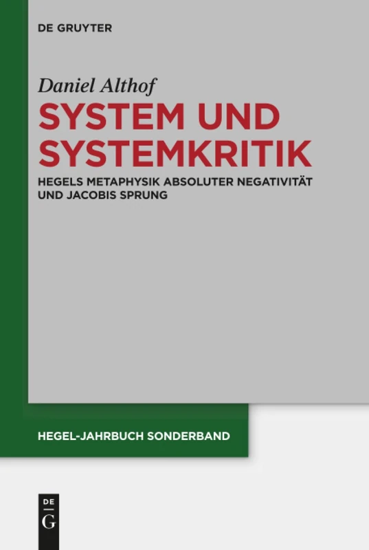 De Gruyter System und Systemkritik: Hegel and Jacobi (Vol 11)