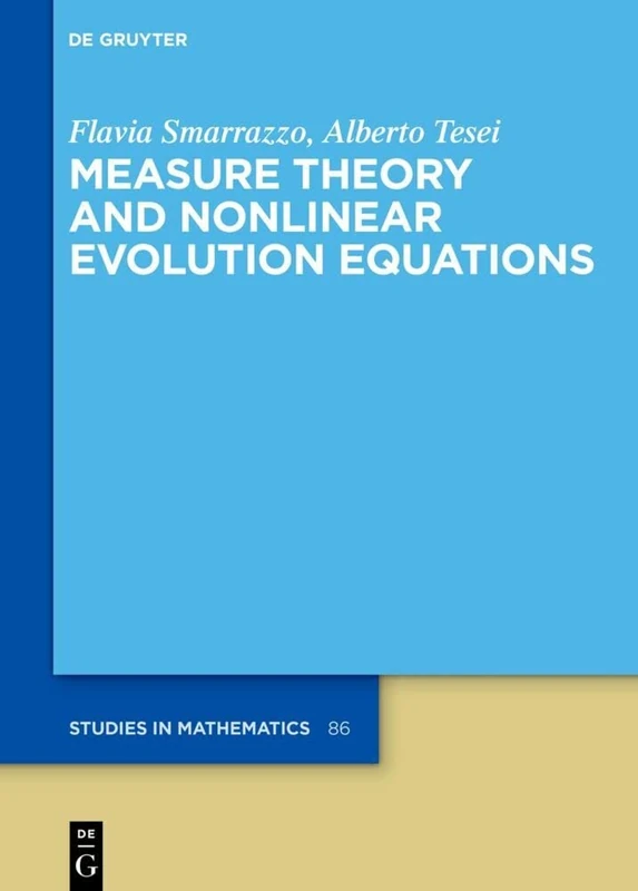Measure Theory and Nonlinear Evolution Equations: 86 (De Gruyter Studies in Mathematics, 86)