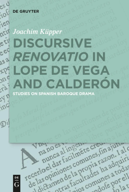 Discursive "Renovatio" in Lope de Vega and Calderón: Studies on Spanish Baroque Drama