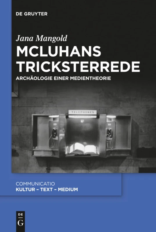 De Gruyter McLuhans Tricksterrede - Communicatio 47 Book