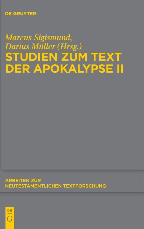 Studien Zum Text Der Apokalypse II: 2 (Arbeiten Zur Neutestamentlichen Textforschung): 50