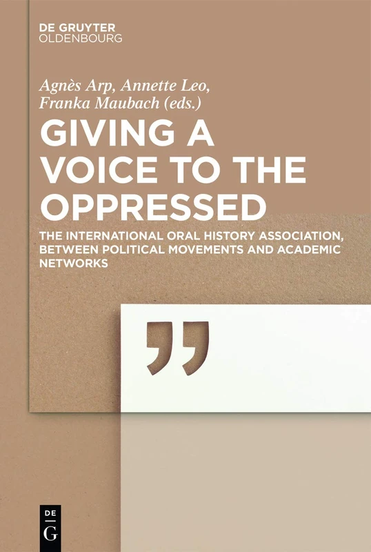 Giving a voice to the Oppressed?: The International Oral History Association as an academic Network and political Movement. - Image 1
