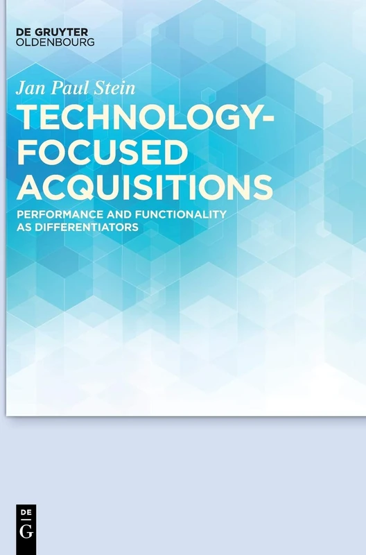 Technology-focused Acquisitions: Performance and Functionality as Differentiators