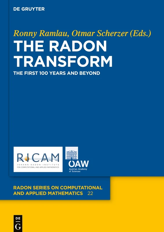 The Radon Transform: The First 100 Years and Beyond: 22 (Radon Series on Computational and Applied Mathematics, 22) - Image 1