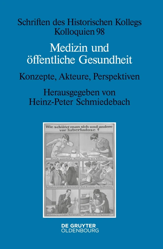 Medizin und öffentliche Gesundheit: Konzepte, Akteure, Perspektiven: 98 (Schriften Des Historischen Kollegs)