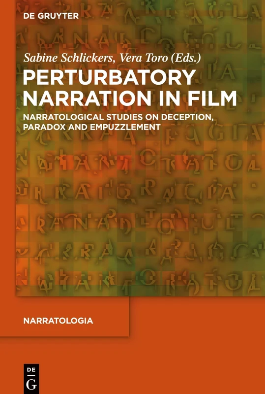 Perturbatory Narration in Film: Narratological Studies on Deception, Paradox and Empuzzlement: 59 (Narratologia, 59)