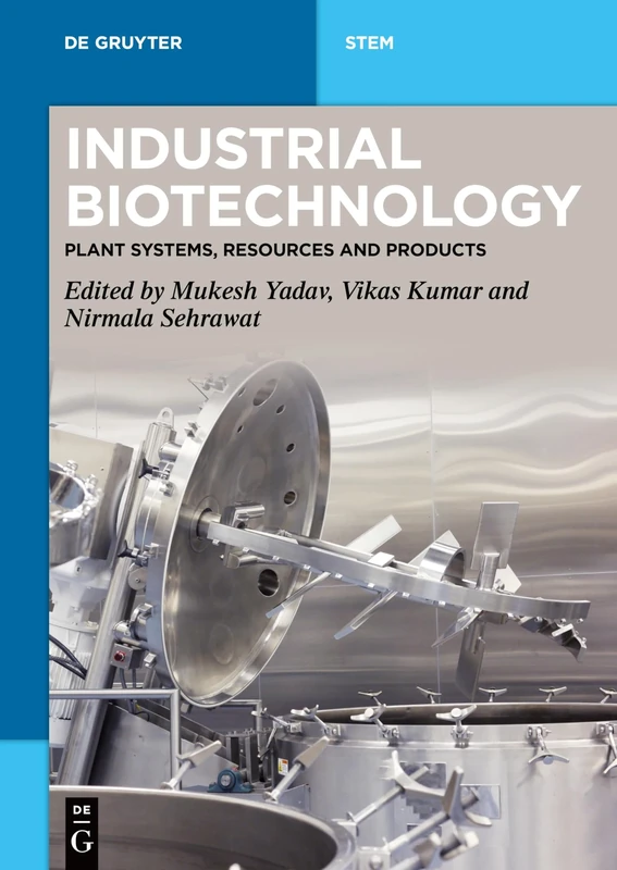 Industrial Biotechnology: Plant Systems, Resources and Products (De Gruyter STEM)
