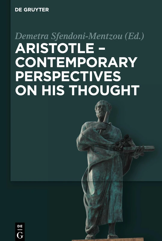 De Gruyter Aristotle - Contemporary Perspectives on his Thought