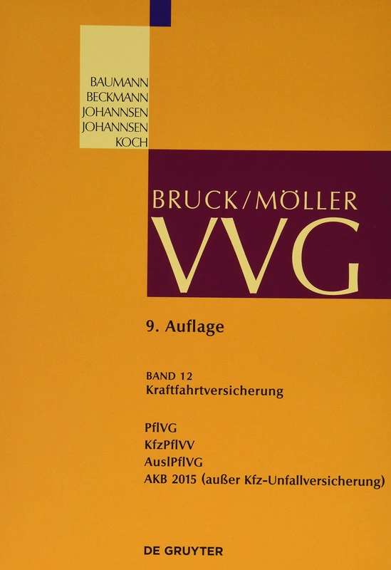 Kraftfahrtversicherung: Pflvg; Kfzpflvv; Auslpflvg; Akb 2015 (Außer Kfz-Unfallversicherung): 12 (Großkommentare Der Praxis)