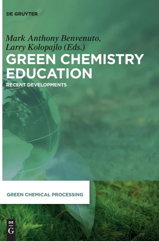 Green Chemistry Education: Recent Developments: 4 (Green Chemical Processing, 4)