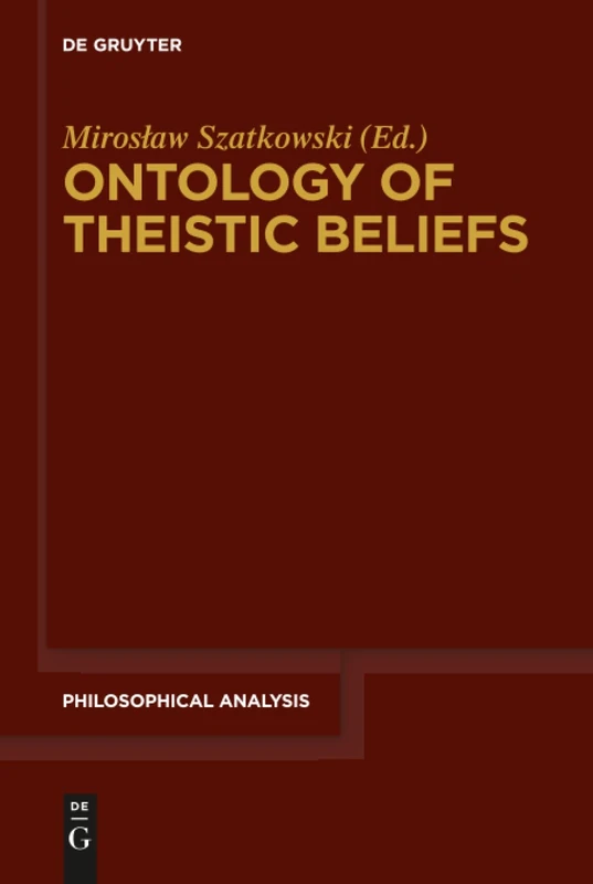 Ontology of Theistic Beliefs: 74 (Philosophische Analyse / Philosophical Analysis, 74)