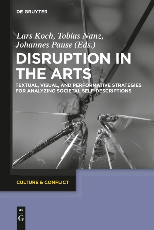 De Gruyter - Disruption in the Arts: Culture & Conflict, 11