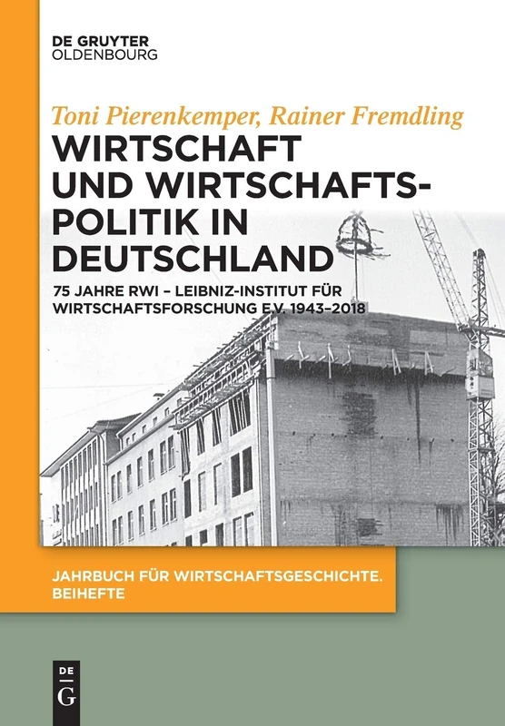 Wirtschaft und Wirtschaftspolitik in Deutschland: 75 Jahre RWI – Leibniz-Institut für Wirtschaftsforschung e.V. 1943–2018: 75 Jahre Rwi – ... Für Wirtschaftsgeschichte. Beihefte)