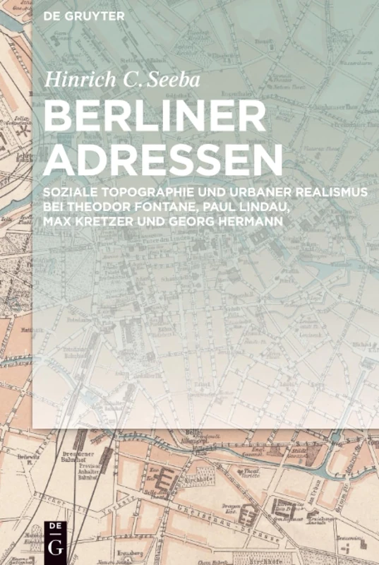 Berliner Adressen: Soziale Topographie und urbaner Realismus bei Theodor Fontane, Paul Lindau, Max Kretzer und Georg Hermann - Image 1