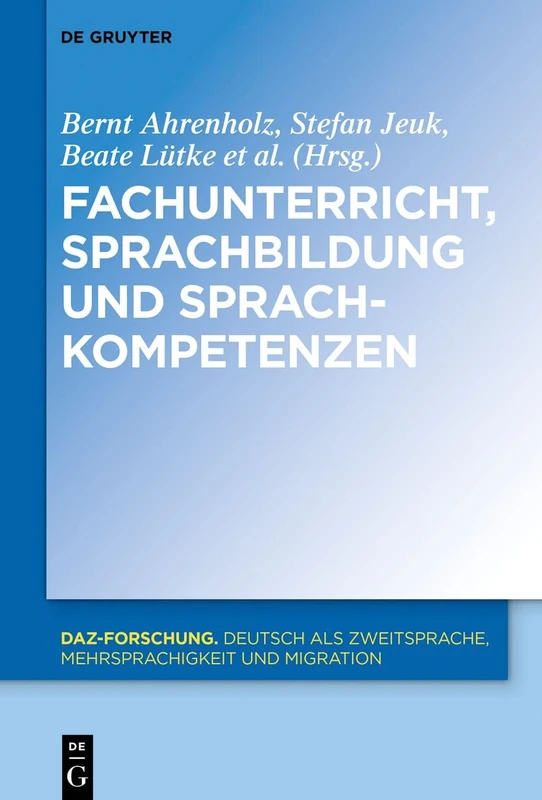 Fachunterricht, Sprachbildung und Sprachkompetenzen: 18 (Daz-Forschung [Daz-For])
