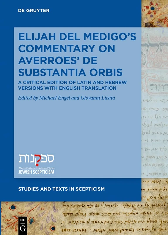 Elijah Del Medigo’s Commentary on Averroes’ De Substantia Orbis: A Critical Edition of Latin and Hebrew Versions with English Translation: 4 (Jewish Thought, Philosophy and Religion, 4)