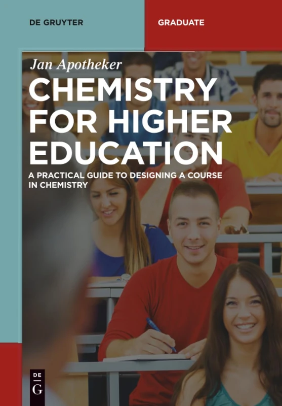 Chemistry for Higher Education: A Practical Guide to Designing a Course in Chemistry (De Gruyter Textbook)