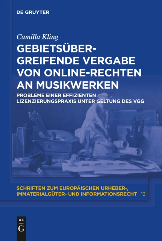 Gebietsübergreifende Vergabe von Online-Rechten an Musikwerken: Probleme einer effizienten Lizenzierungspraxis unter Geltung des VGG: 13 (Schriften ... Immaterialgüter- und Informationsrecht, 13)