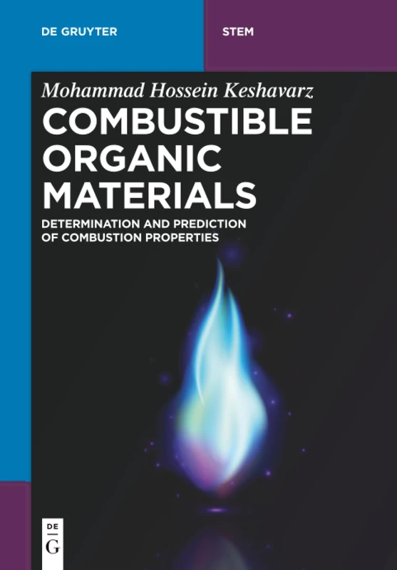 Combustible Organic Materials: Determination and Prediction of Combustion Properties (De Gruyter STEM)