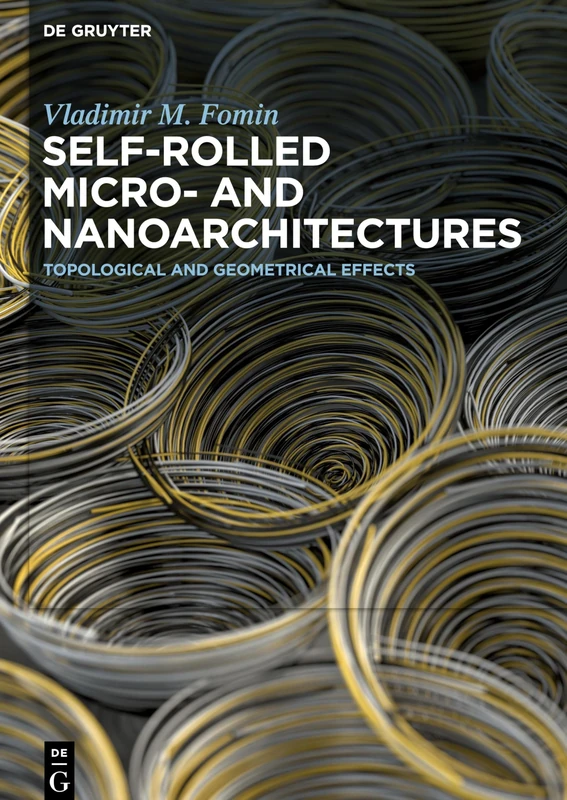 Self-rolled Micro- and Nanoarchitectures: Topological and Geometrical Effects