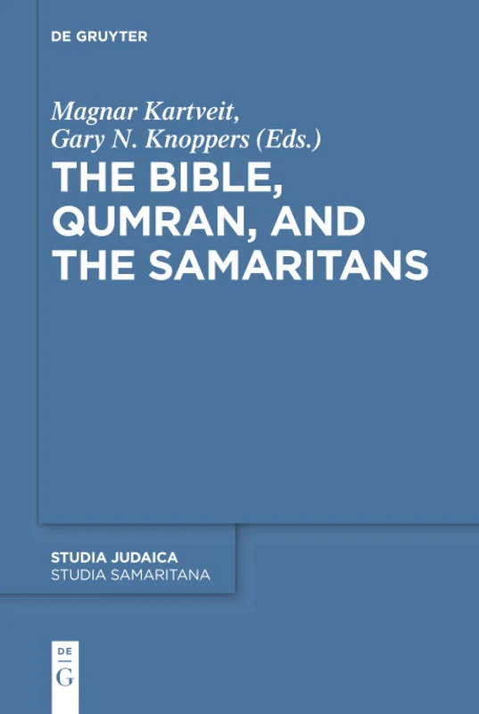 The Bible, Qumran, and the Samaritans: 10 (Studia Judaica, 104)