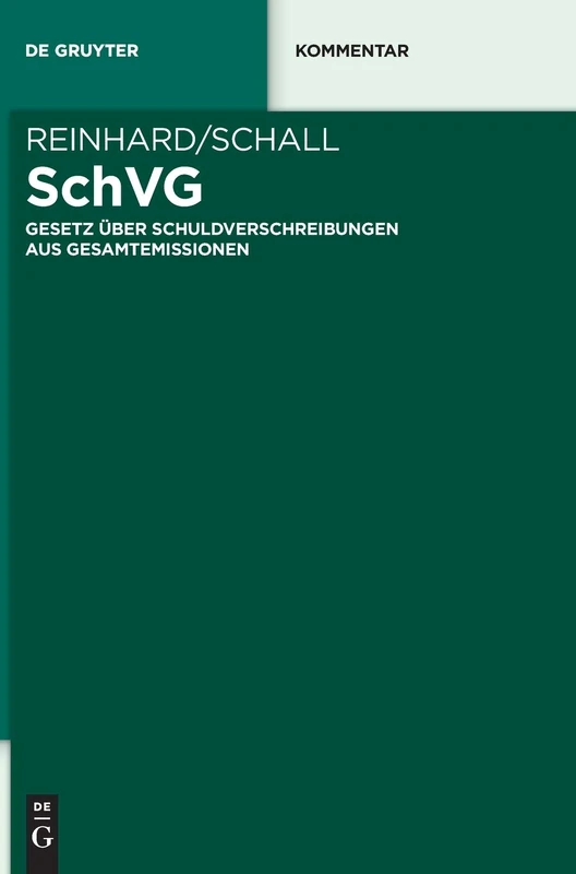 SchVG: Gesetz über Schuldverschreibungen aus Gesamtemissionen (De Gruyter Kommentar)