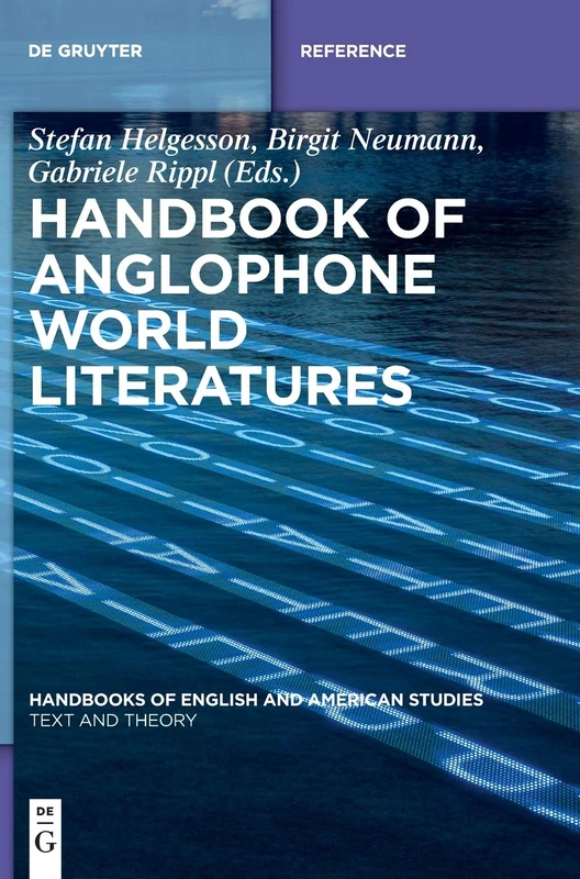 Handbook of Anglophone World Literatures: 13 (Handbooks of English and American Studies, 13)