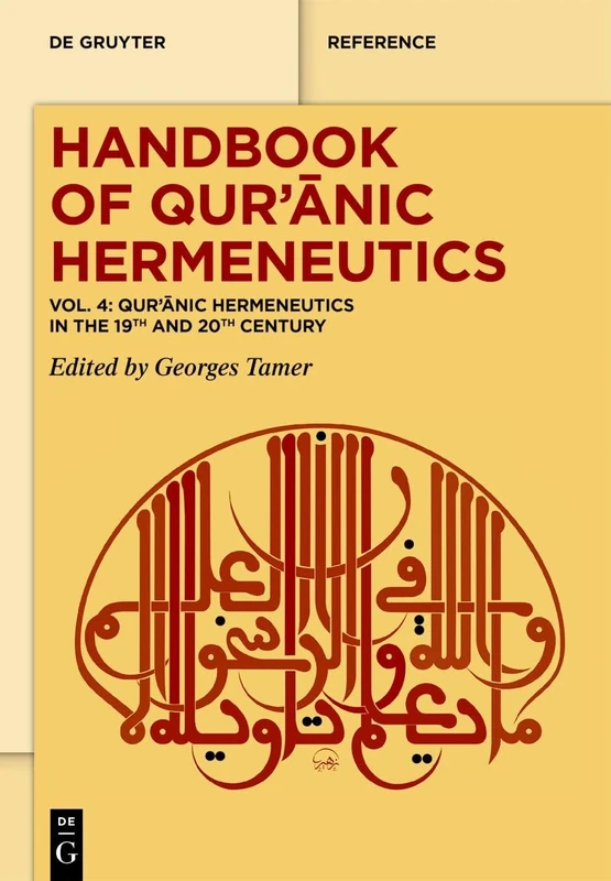 Handbook of Qurʾānic Hermeneutics: Vol. 4: Qur’ānic Hermeneutics in the 19th and 20th Century (De Gruyter Handbook)