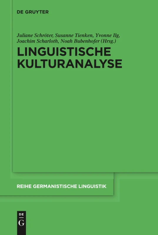 Linguistische Kulturanalyse: 314 (Reihe Germanistische Linguistik, 314)
