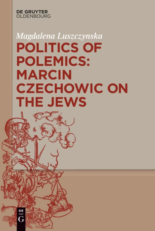 Politics of Polemics: Marcin Czechowic on the Jews