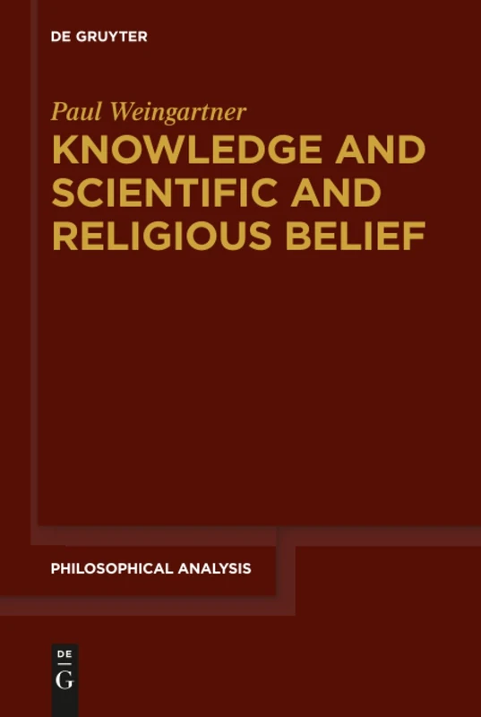 Knowledge and Scientific and Religious Belief: 77 (Philosophische Analyse / Philosophical Analysis, 77)
