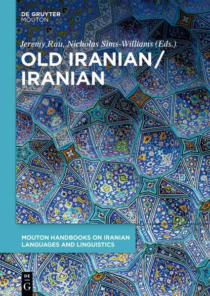 Old Iranian/Iranian (Mouton Handbooks of Iranian Languages and Linguistics, 1)