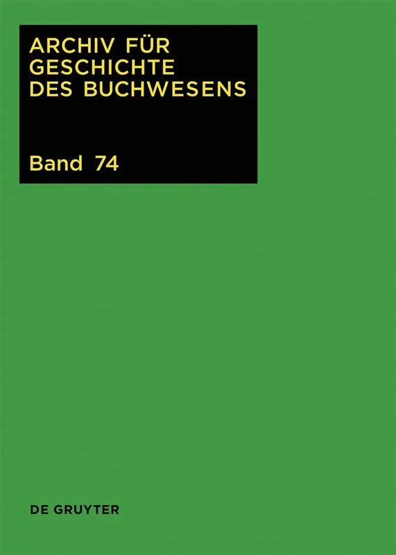 Archiv für Geschichte des Buchwesens: Band 74