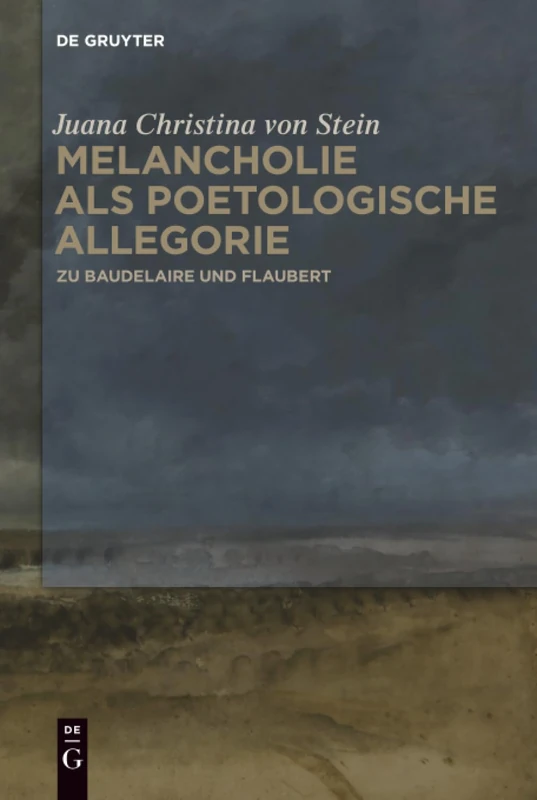 Melancholie als poetologische Allegorie: Zu Baudelaire und Flaubert