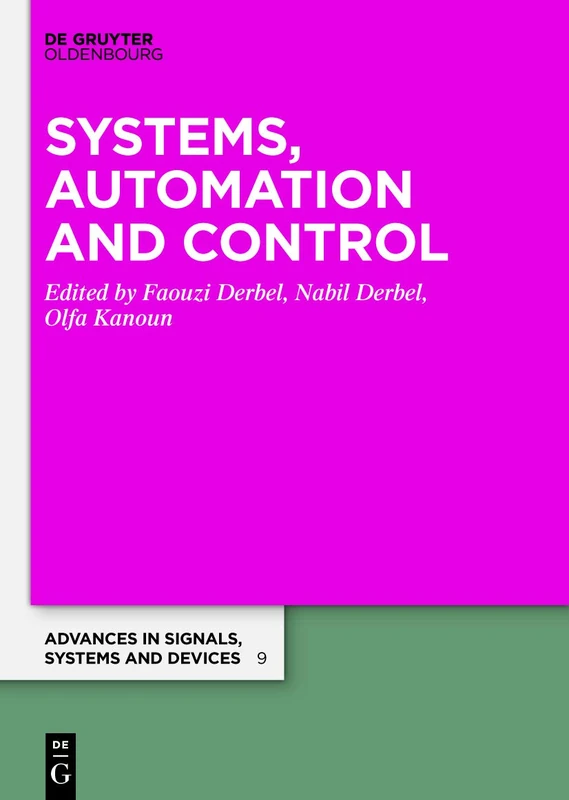Systems, Automation, and Control: 2018: 9 (Advances in Systems, Signals and Devices, 9)